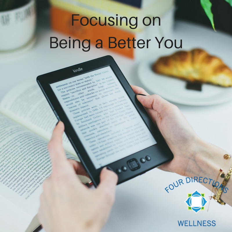 Focusing on Being a Better You - Four Directions Wellness