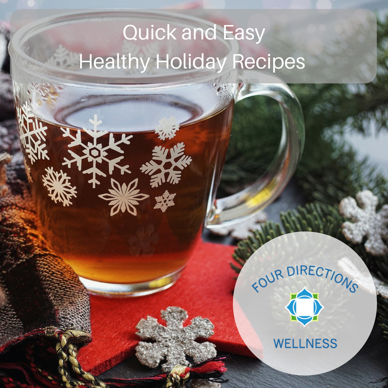 Quick and Easy Healthy Holiday Recipes - Four Directions Wellness