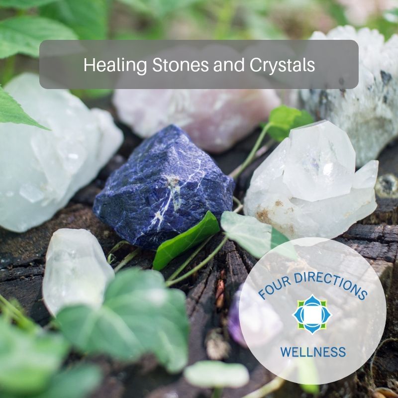 Healing Stones and Crystals - Four Directions Wellness