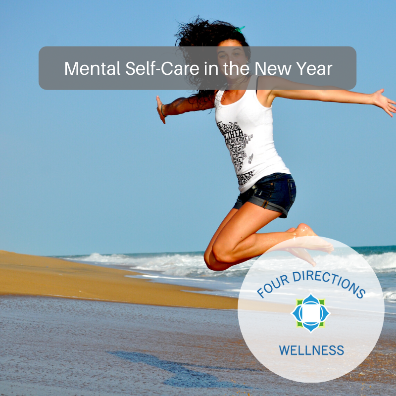 Mental Self-Care in the New Year - Four Directions Wellness
