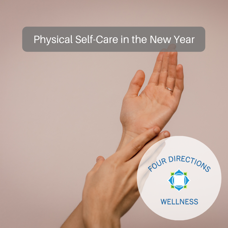 Physical Self-Care in the New Year - Four Directions Wellness
